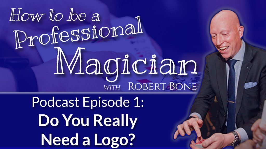 Professional Magician Podcast 001 Do You Need A Logo